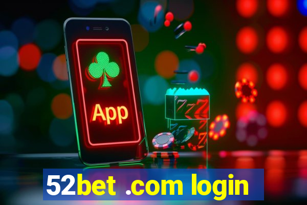 52bet .com login